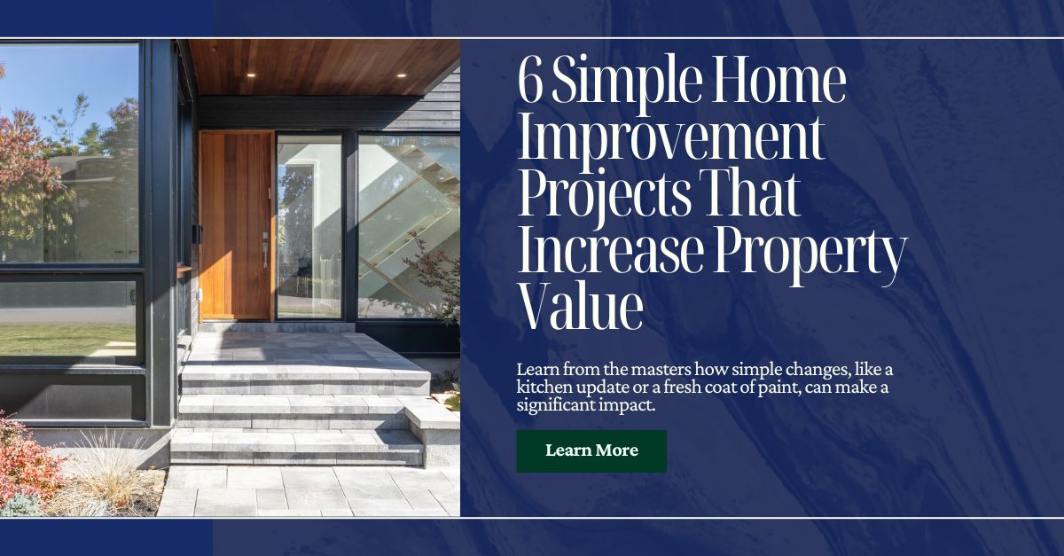 6 Simple Home Improvement Projects That Increase Property Value